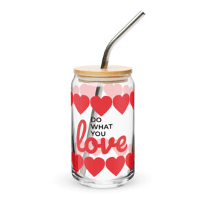 Do what you love can-shaped glass