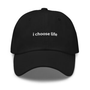 I choose life hat